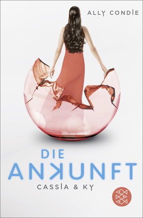 Cassia & Ky – Die Ankunft von Condie,  Ally, Schaefer,  Stefanie