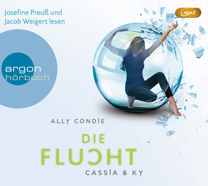 Cassia & Ky – Die Flucht von Condie,  Ally, Preuß,  Josefine, Schaefer,  Stefanie, Weigert,  Jacob