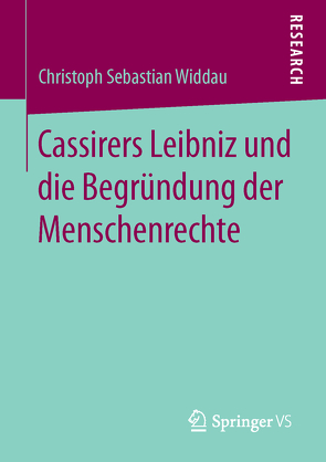 Cassirers Leibniz und die Begründung der Menschenrechte von Widdau,  Christoph Sebastian