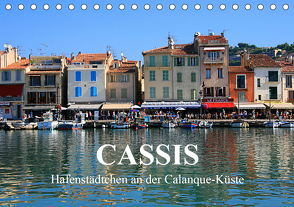 Cassis – Hafenstädtchen an der Calanque-Küste (Tischkalender 2021 DIN A5 quer) von Werner Altner,  Dr.