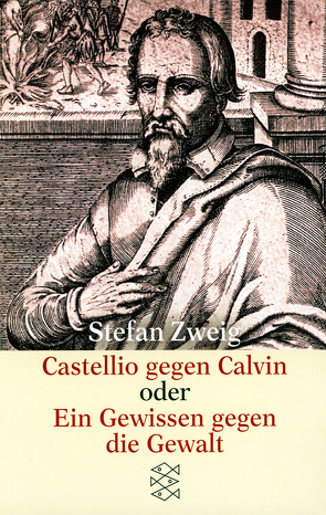 Castellio gegen Calvin oder Ein Gewissen gegen die Gewalt von Beck,  Knut, Zweig,  Stefan