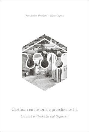 Castrisch en historia e preschientscha von Gemeinde Castrisch