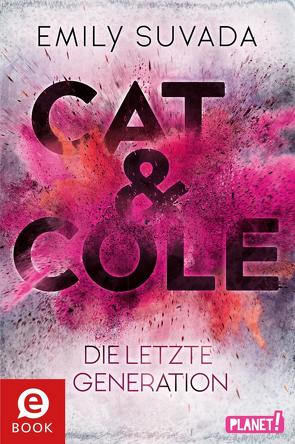 Cat & Cole 1: Die letzte Generation von Johannes Wiebel,  punchdesign, Lamatsch,  Vanessa, Suvada,  Emily