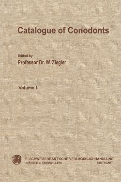 Catalogue of Conodonts von Klapper,  G, Lindström,  M, Sweet,  W C, Ziegler,  Willi