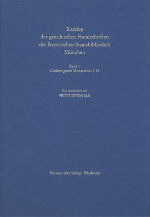 Catalogus codicum manu scriptorum Bibliothecae Monacensis. (Handschriftenkatalog… / Codices graeci Monacenses / Katalog der griechischen Handschriften der Bayerischen Staatsbibliothek München – Codices graeci Monacenses 1-55 von Hajdú,  Kerstin