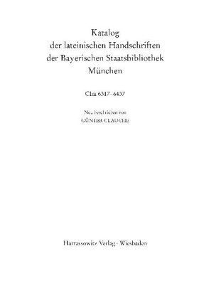 Catalogus codicum manu scriptorum Bibliothecae Monacensis. (Handschriftenkatalog… / Katalog der lateinischen Handschriften der Bayerischen Staatsbilbiothek München Die Pergamenthandschriften aus dem Domkapitel Freising von Glauche,  Günter