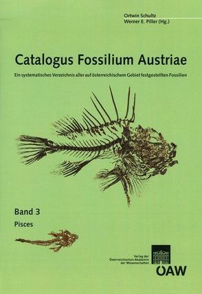 Catalogus Fossilium Austriae Band 3: Pisces von Piller,  Werner E, Schultz,  Ortwin