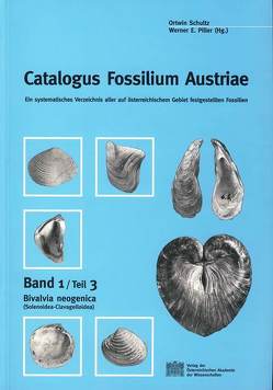 Catalogus Fossilium Austriae. Ein systematisches Verzeichnis aller… / Catalogus Fossilium Austriae von Piller,  Werner E, Schultz,  Ortwin