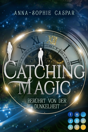 Catching Magic 1: Berührt von der Dunkelheit von Caspar,  Anna-Sophie