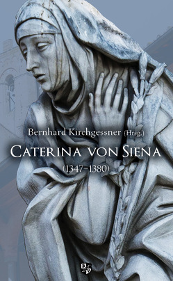 Caterina von Siena von Kirchgessner,  Bernhard