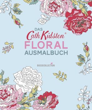 Cath Kidston FLORAL Ausmalbuch von Kidston,  Cath