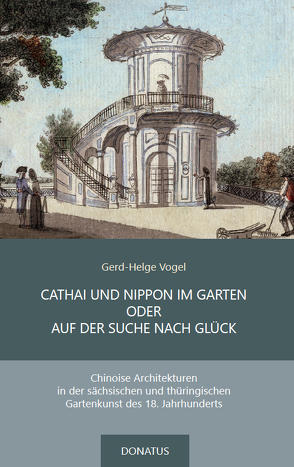 CATHAI UND NIPPON IM GARTEN ODER AUF DER SUCHE NACH GLÜCK von Vogel,  Gerd-Helge