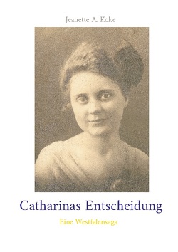 Catharinas Entscheidung von Koke,  Jeanette A.