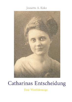 Catharinas Entscheidung von Koke,  Jeanette A.