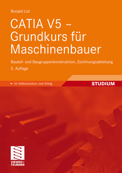 CATIA V5 – Grundkurs für Maschinenbauer von List,  Ronald