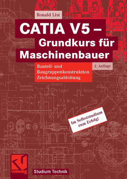 CATIA V5 – Grundkurs für Maschinenbauer von List,  Ronald