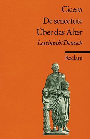 Cato maior de senectute / Cato der Ältere über das Alter von Cicero, Merklin,  Harald