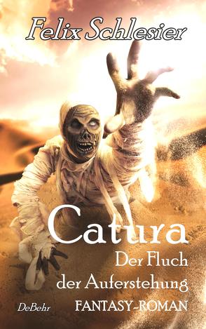 Catura – Der Fluch der Auferstehung – Fantasy-Roman von Schlesier,  Felix