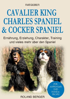 Cavalier King Charles Spaniel & Cocker Spaniel von Berger,  Roland