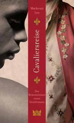 Cavaliersreise. Die Bekenntnisse eines Gentlemans von Lee,  Mackenzi