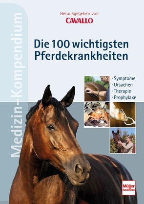 CAVALLO MEDIZIN-KOMPENDIUM – Die 100 wichtigsten Pferdekrankheiten