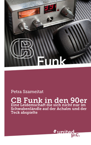 CB Funk in den 90er von Szameitat,  Petra