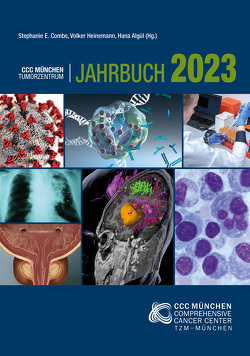 CCC München – Tumorzentrum – Jahrbuch 2023 von Algül,  Hana, Combs,  Stephanie E., Heinemann,  Volker