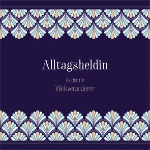 CD Alltagsheldin von Bates,  Wencke, Falk,  Johannes, Frey,  Albert, Gauntt,  Cae, Greenhill,  Sarah, Harfst,  Samuel, Hunzinger,  Yasmina, König,  Dania, Mackova,  Mishka, Nelson,  Sefora, Outbreakband, Volz,  Andreas, Weiss,  Andi