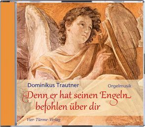 CD: Denn er hat seinen Engeln befohlen über dir von Trautner,  Dominikus