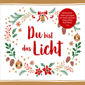 CD Du bist das Licht von Beckmann,  Ingo, Gauntt,  Cae & Eddie, Gemeinsam unterwegs Team, Hausammann,  Natasha, Janz,  Michael, Kaiser,  Sarah, Laux,  Carola, Lehmann,  Anja, Lorenz,  Sara, Menger,  Deborah, Plett,  Danny, Rink,  Eberhard, Vaubel,  Christiane, Weber,  Kathrin D., Weiss,  Andi, Zehendner,  Christoph