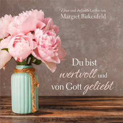 CD Du bist wertvoll und von Gott geliebt von Becker,  Helga, Birkenfeld,  Eva Maria, Birkenfeld,  Jakob, Birkenfeld,  Katinka, Birkenfeld,  Margret, Finkbeiner,  Hannelore, Hoffmann,  Inge, Jubilate-Chor, Jubilate-Studiochor, Jung,  Susanne, Krauß,  Christian, Lang,  Ellen, Margret-Birkenfeld-Chor, Müller-Nikolay,  Rowi, Neitzel,  Cornelia, Redmer,  Susanne, Runkel,  Gisbert, Schäl,  Gilbrecht, Schäl,  Marion, Schuffenhauer,  Tobias, Wetter,  Ulrike