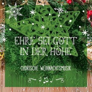 CD Ehre sei Gott in der Höhe von Klappstein,  Claudia, Ling,  Beate, Rieger,  Jochen, Rink,  Eberhard, Schulte & Gerth Studiochor