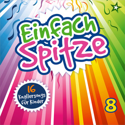 CD Einfach Spitze, Vol. 8 von Bernhardsgrütter,  Jana, Binder,  Norbert, Die Rinks & Freunde, Feiert Jesus! Kids, Kallauch,  Daniel, Kinderchor Hüttenberg, Lorenz,  Sara, Rink,  Fabienne, Schultz,  Jana, Studiokids Hüttenberg, Sunshine Kids, Thomas,  Joel, van Dooren,  Naomi