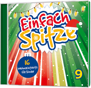 CD Einfach Spitze, Vol. 9 von Binder,  Dina und Julia, Die Rinks & Freunde, Feiert Jesus! Kids, Fruth,  Matthias, Kallauch,  Daniel, Kriegeskotte,  Lisa, Kurt-Mikula-Kinderchor, Müllerbauer,  Mike, Scalakinder, Studio Kids Mittelhessen, Sunshine Kids, van Dooren,  Naomi