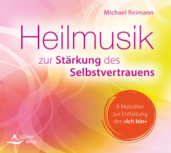 CD Heilmusik zur Stärkung des Selbstvertrauens von Reimann,  Michael