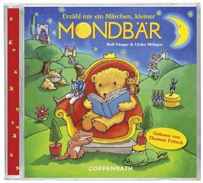 CD Hörbuch: Erzähl mir ein Märchen, kleiner Mondbär von Fänger,  Rolf, Fritsch,  Thomas, Möltgen ,  Ulrike