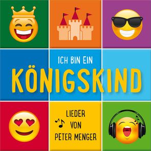 Ich bin ein Königskind von Menger,  Peter, Studio Kids Mittelhessen