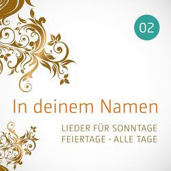 CD In deinem Namen, Vol.2 von Beckmann,  Ingo, Bernhardsgrütter,  Jana, Childrens Corner StudioChor, Lauer,  Katrin, Layna, Matton,  Till, Neumann,  Birgitt, Petersen,  Jens Simon, Reichert,  Elke, Rink,  Eberhard