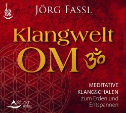 CD Klangwelt OM von Fassl,  Jörg