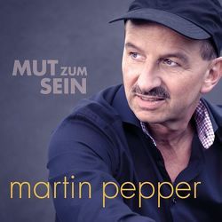 CD Mut zum Sein von Eichelberg,  Tobias, Pepper,  Jennifer, Pepper,  Martin