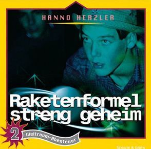 CD Raketenformel streng geheim – Weltraum-Abenteuer (2) von Herzler,  Hanno, Rieger,  Jochen