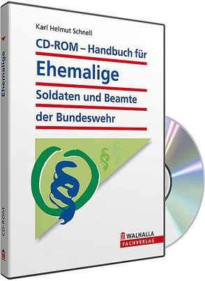 CD-ROM Handbuch für ehemalige Soldaten und Beamte der Bundeswehr (Grundversion) von Schnell,  Karl Helmut