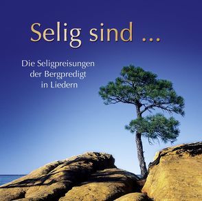 CD Selig sind… von Kaiser,  Sarah, Lehmann,  Anja S., Reichert,  Elke, Rieger,  Jochen, Rink,  Eberhard, van Dooren,  Debby, Werth,  Jürgen