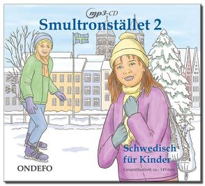 CD Smultronstället 2 – Schwedisch für Kinder: Die zugehörige CD zum Lehrwerk Smultronstället 2 – Schwedisch für Kinder von Eckert,  Beate, Kühn,  Nicoline