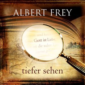 CD tiefer sehen von Adams-Frey,  Andrea, Frey,  Albert