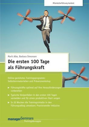 Die ersten 100 Tage als Führungskraft (Trainingskonzept) von Alke,  Marit, Simonsen,  Barbara