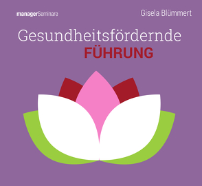 Gesundheitsfördernde Führung (Trainingskonzept) von Blümmert,  Gisela