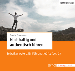 Nachhaltig und authentisch führen (Vol. 2) (Trainingskonzept) von Eisenmann,  Sandra