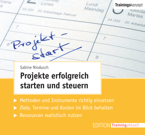 Projekte erfolgreich starten und steuern (Trainingskonzept) von Niodusch,  Sabine