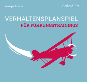 Verhaltensplanspiel für Führungstrainings (Digitales Trainingskonzept) von Etzel,  Gerhard